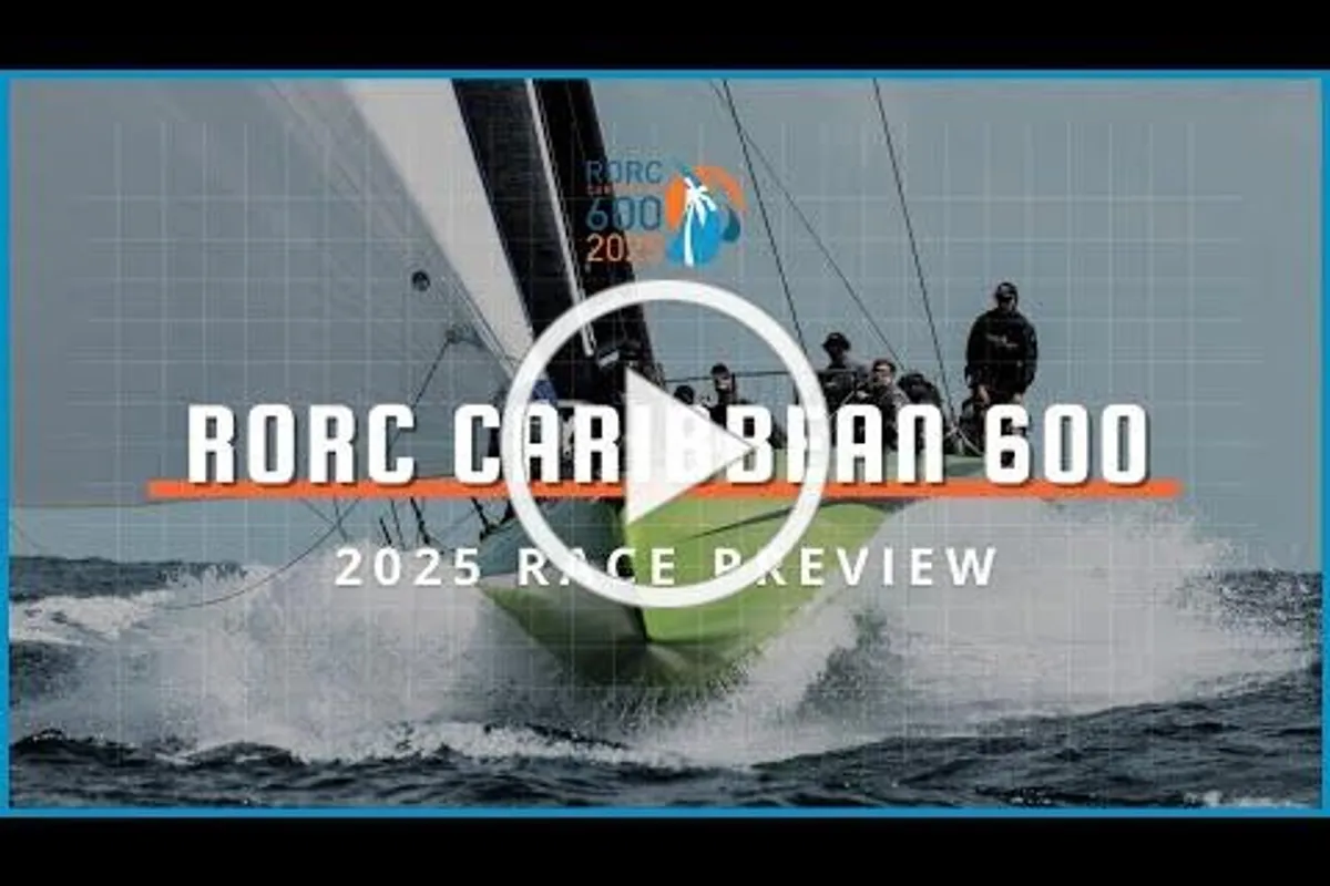 Race Preview: 2025 RORC Caribbean 600: Video