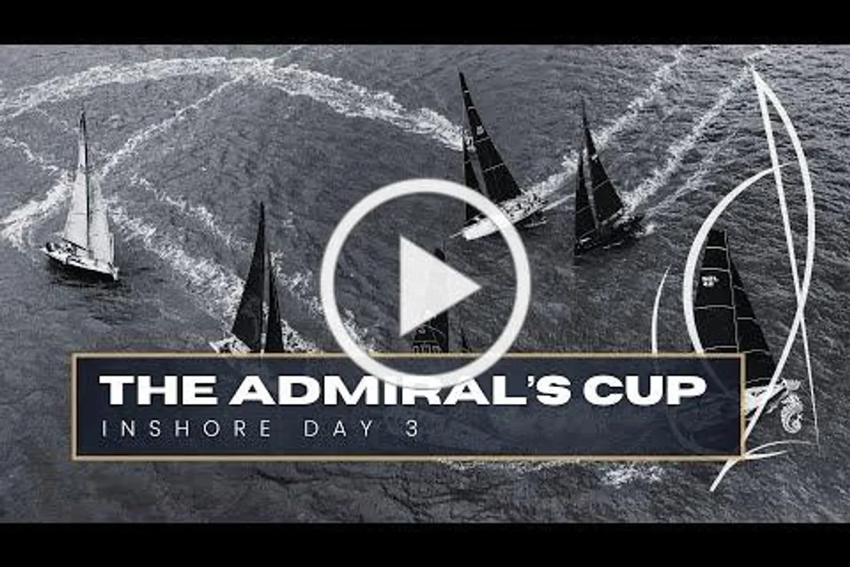 VIDEO: Admiral's Cup - Inshore Day 3