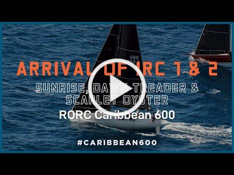 RORC Caribbean 600 arrival of Sunrise, Dawn Treader & Scarlet Oyster, video