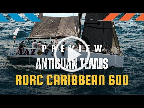 RORC Caribbean 600 video: Antiguan teams & sailors making a splash